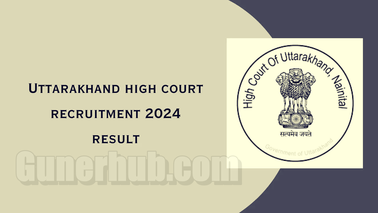 Uttarakhand High Court Final Result 2024